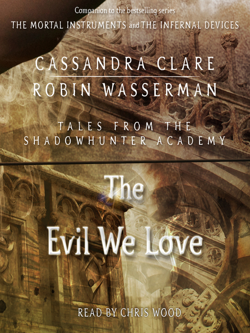 Title details for The Evil We Love by Cassandra Clare - Available